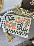 Too Tired Tee
