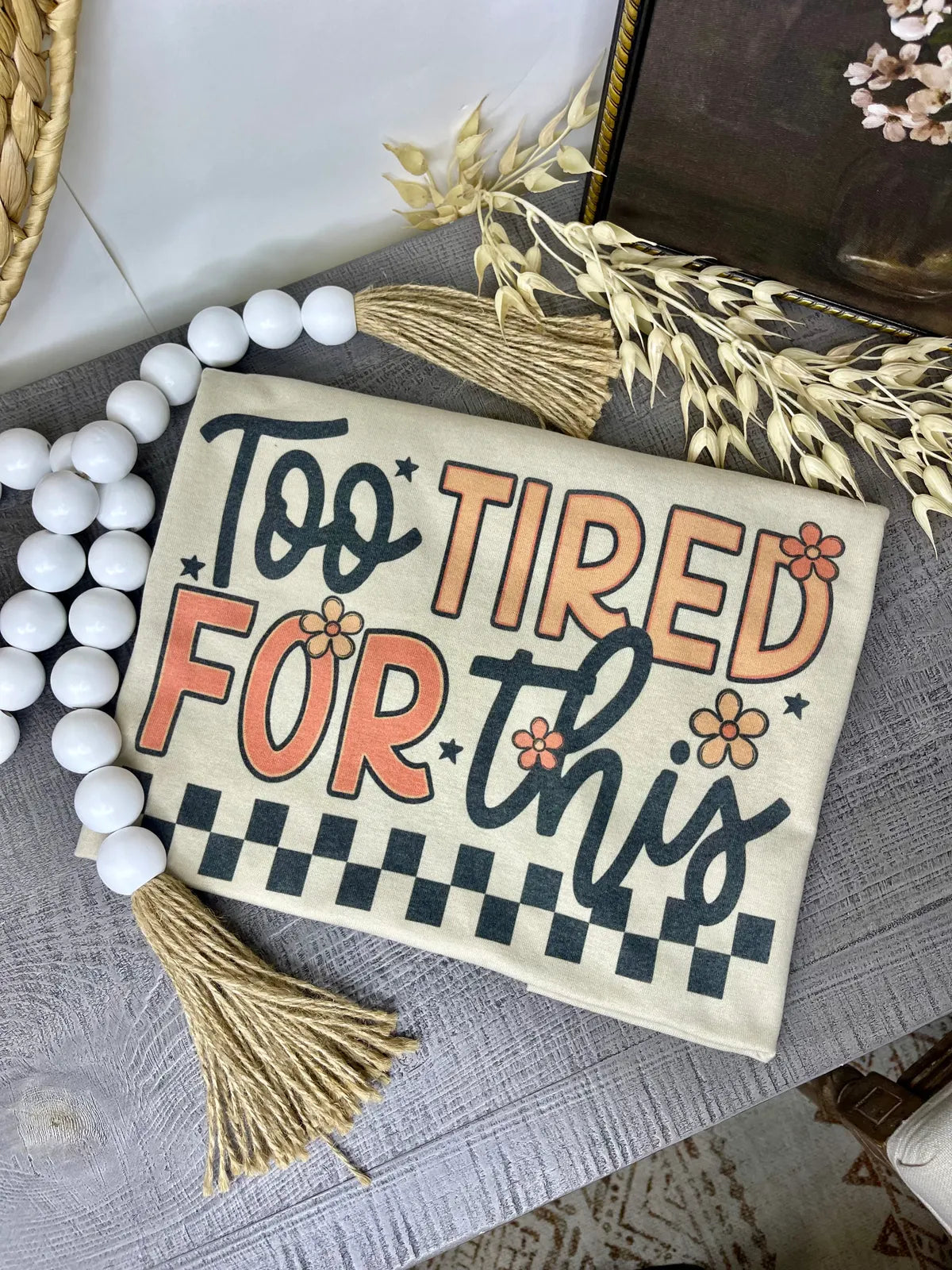 Too Tired Tee
