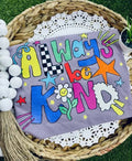 Always Be Kind Tee (DTF)