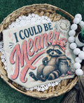 I Could Be Meaner Tee