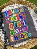 You are worthy tee (DTF)