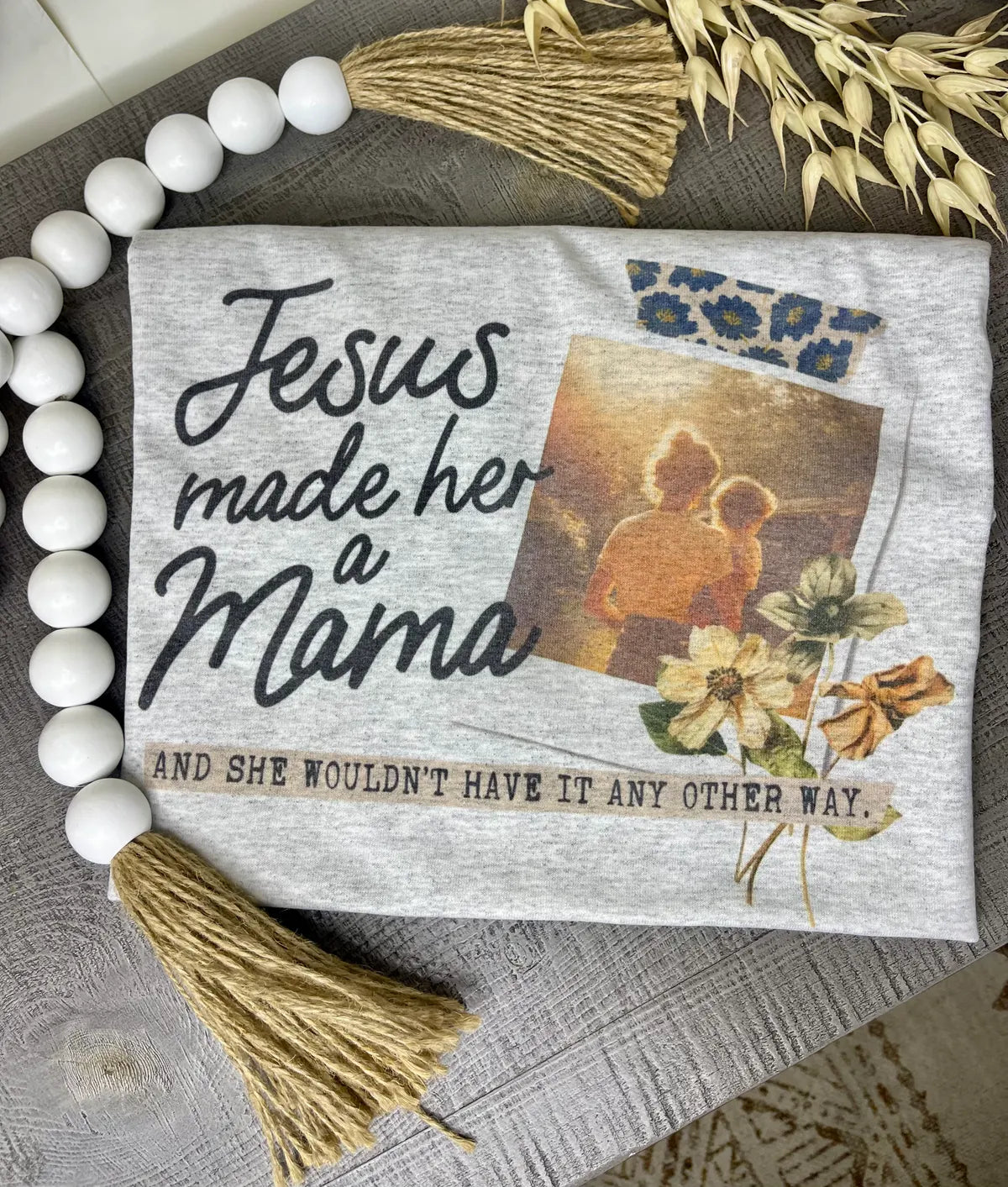 Jesus Made Her a Mama Tee